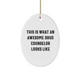 Gifts from Family and Friends for the Awesome Drug Counselor - Oval Ornament - 'This Is What An Awesome Drug Counselor Looks Like' - Christmas Unique Gifts for Men and Women - Image 1